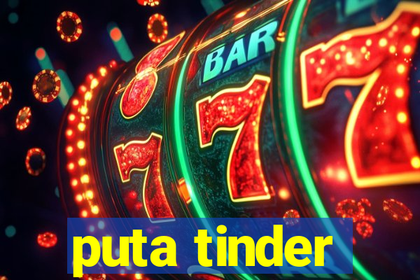 puta tinder